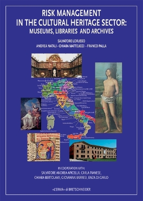 Risk Management in the Cultural Heritage Sector: Museums, Libraries and Archives