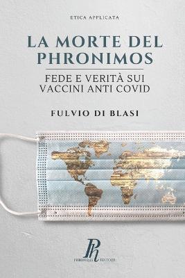morte del Phronimos: Fede e verità sui vaccini anti COVID