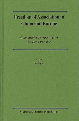 Freedom of Association in China and Europe: Comparative Perspectives in Law and Practice