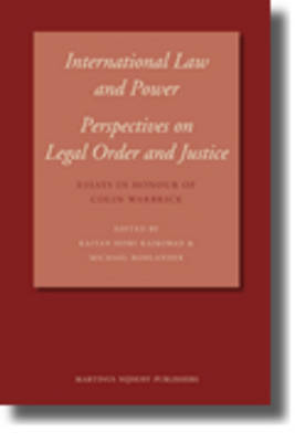 International Law and Power: Perspectives on Legal Order and Justice: Essays in Honour of Colin Warbrick