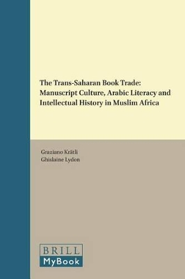 Trans-Saharan Book Trade: Manuscript Culture, Arabic Literacy and Intellectual History in Muslim Africa