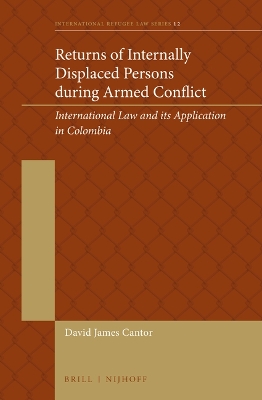 Returns of Internally Displaced Persons during Armed Conflict: International Law and its Application in Colombia