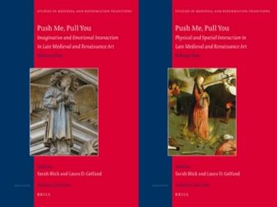 Push Me, Pull You: Imaginative, Emotional, Physical, and Spatial Interaction in Late Medieval  and Renaissance Art