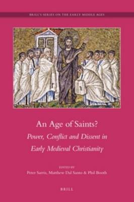 Age of Saints?: Power, Conflict and Dissent in Early Medieval Christianity