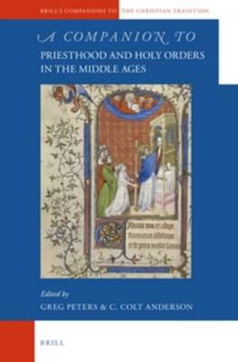 Companion to Priesthood and Holy Orders in the Middle Ages