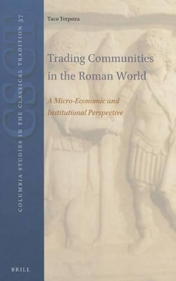 Trading Communities in the Roman World: A Micro-Economic and Institutional Perspective