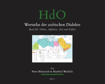 Wortatlas der arabischen Dialekte: Band III: Verben, Adjektive, Zeit und Zahlen
