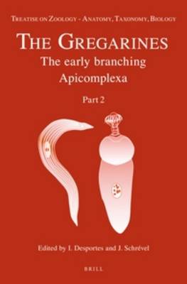 Treatise on Zoology - Anatomy, Taxonomy, Biology. the Gregarines: The Early Branching Apicomplexa. Part 2