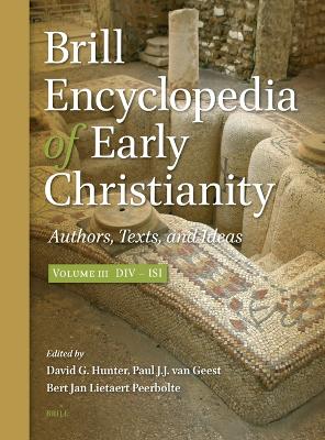 Brill Encyclopedia of Early Christianity, Volume 3 (Div - Isi): Authors, Texts, and Ideas