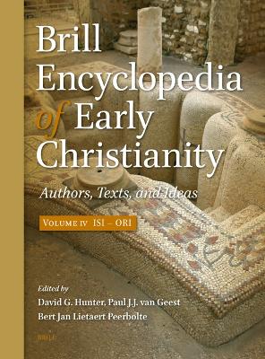 Brill Encyclopedia of Early Christianity, Volume 4 (Isi - Ori): Authors, Texts, and Ideas