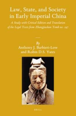 Law, State, and Society in Early Imperial China (2 vols): A Study with Critical Edition and Translation of the Legal Texts from  Zhangjiashan Tomb no. 247