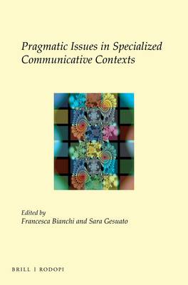 Pragmatic Issues in Specialized Communicative Contexts