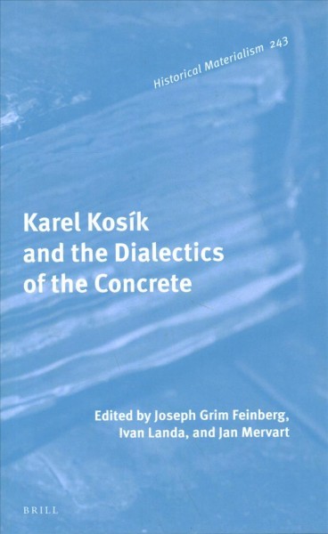 Karel Kosík and the Dialectics of the Concrete