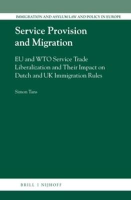 Service Provision and Migration: EU and WTO Service Trade Liberalization and Their Impact on Dutch and UK  Immigration Rules