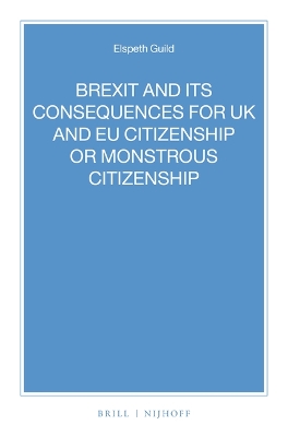 BREXIT and its Consequences for UK and EU Citizenship or Monstrous Citizenship