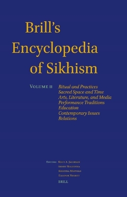 Brill's Encyclopedia of Sikhism, Volume 2: Ritual and Practices, Sacred Space and Time, Arts, Literature, and Media,   Performance Traditions, Education, Relations