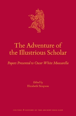 Adventure of the Illustrious Scholar: Papers Presented to Oscar White Muscarella