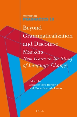 Beyond Grammaticalization and Discourse Markers: New Issues in the Study of Language Change Approx. X, 408 Pp. ed.