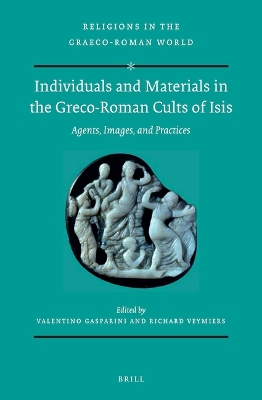 Individuals and Materials in the Greco-Roman Cults of Isis (SET): Agents, Images, and Practices
