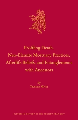 Profiling Death. Neo-Elamite Mortuary Practices, Afterlife Beliefs, and  Entanglements with Ancestors