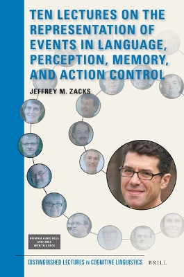 Ten Lectures on the Representation of Events in Language, Perception,  Memory, and Action Control