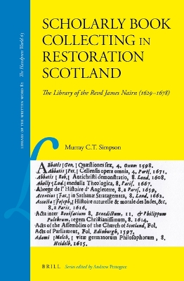 Scholarly Book Collecting in Restoration Scotland: The Library of the Revd James Nairn (16291678)