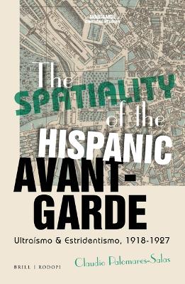 Spatiality of the Hispanic Avant-Garde: Ultraísmo & Estridentismo, 1918-1927