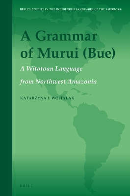 Grammar of Murui (Bue): A Witotoan Language from Northwest Amazonia