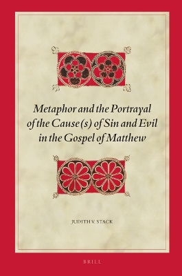Metaphor and the Portrayal of the Cause(s) of Sin and Evil in the Gospel of  Matthew