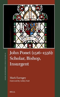 John Ponet (1516-1556): Scholar, Bishop, Insurgent