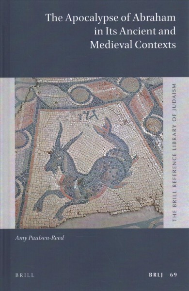 Apocalypse of Abraham in Its Ancient and Medieval Contexts