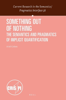 Something out of Nothing: The Semantics and Pragmatics of Implicit  Quantification