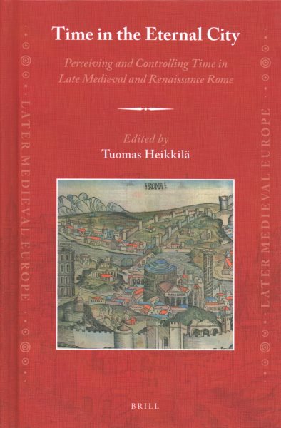 Time in the Eternal City: Perceiving and Controlling Time in Late Medieval and Renaissance Rome