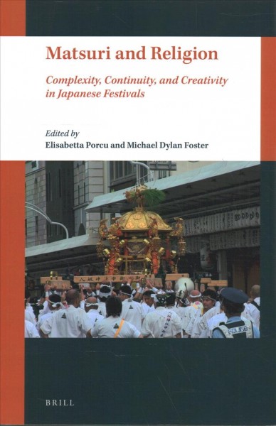 Matsuri and Religion: Complexity, Continuity, and Creativity in Japanese Festivals