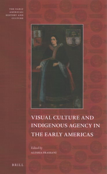 Visual Culture and Indigenous Agency in the Early Americas