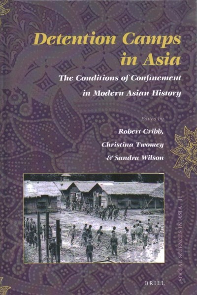 Detention Camps in Asia: The Conditions of Confinement in Modern Asian History