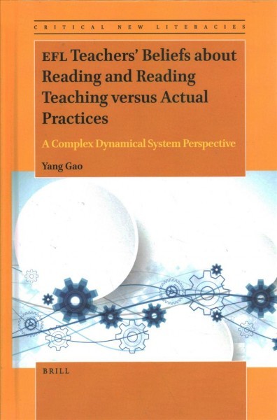 EFL Teachers Beliefs about Reading and Reading Teaching versus Actual  Practices: A Complex Dynamical System Perspective