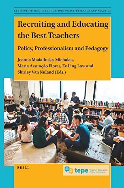 Recruiting and Educating the Best Teachers: Policy, Professionalism and  Pedagogy