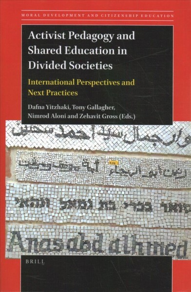 Activist Pedagogy and Shared Education in Divided Societies: International Perspectives and Next Practices