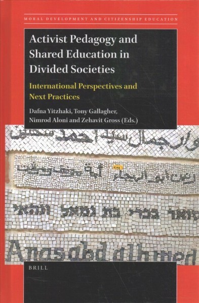 Activist Pedagogy and Shared Education in Divided Societies: International Perspectives and Next Practices