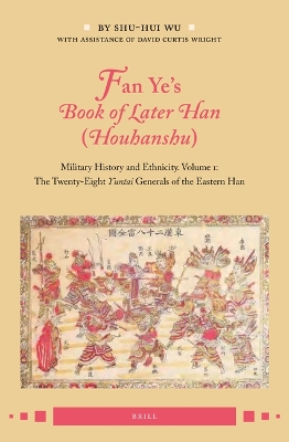 Fan Ye's Book of Later Han (Houhanshu): Military History and Ethnicity. Volume 1: The Twenty-Eight Yuntai Generals  of the Eastern Han