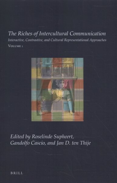 Riches of Intercultural Communication: Volume 1: Interactive, Contrastive, and Cultural Representational Approaches