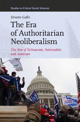 Era of Authoritarian Neoliberalism: The Rise of Technocrats, Nationalists and Autocrats