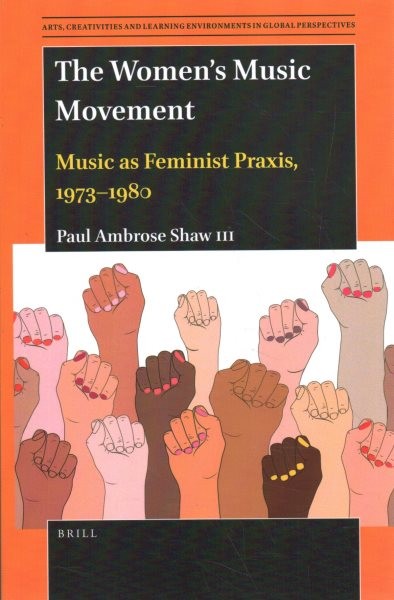 Womens Music Movement: Music as Feminist Praxis, 19731980