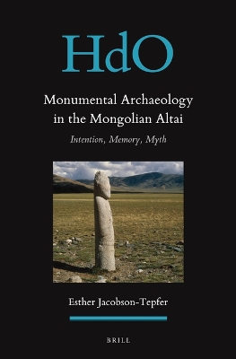 Monumental Archaeology in the Mongolian Altai: Intention, Memory, Myth