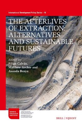 Afterlives of Extraction: Alternatives and Sustainable Futures