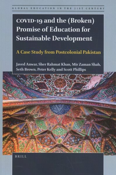 COVID-19 and the (Broken) Promise of Education for Sustainable Development : A Case Study from Postcolonial Pakistan