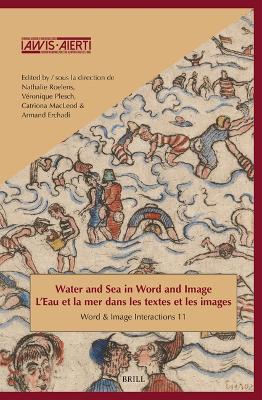 Water and Sea in Word and Image / LEau et la mer dans les textes et les  images