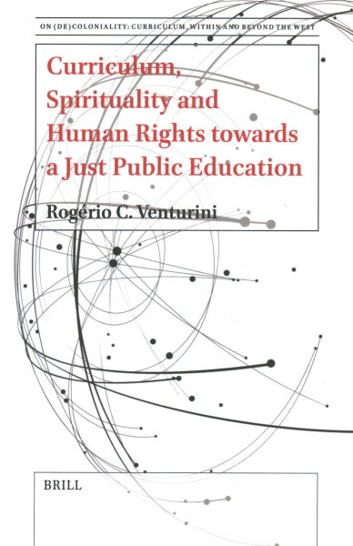 Curriculum, Spirituality and Human Rights towards a Just Public Education