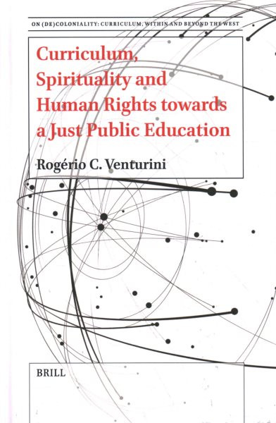 Curriculum, Spirituality and Human Rights towards a Just Public Education